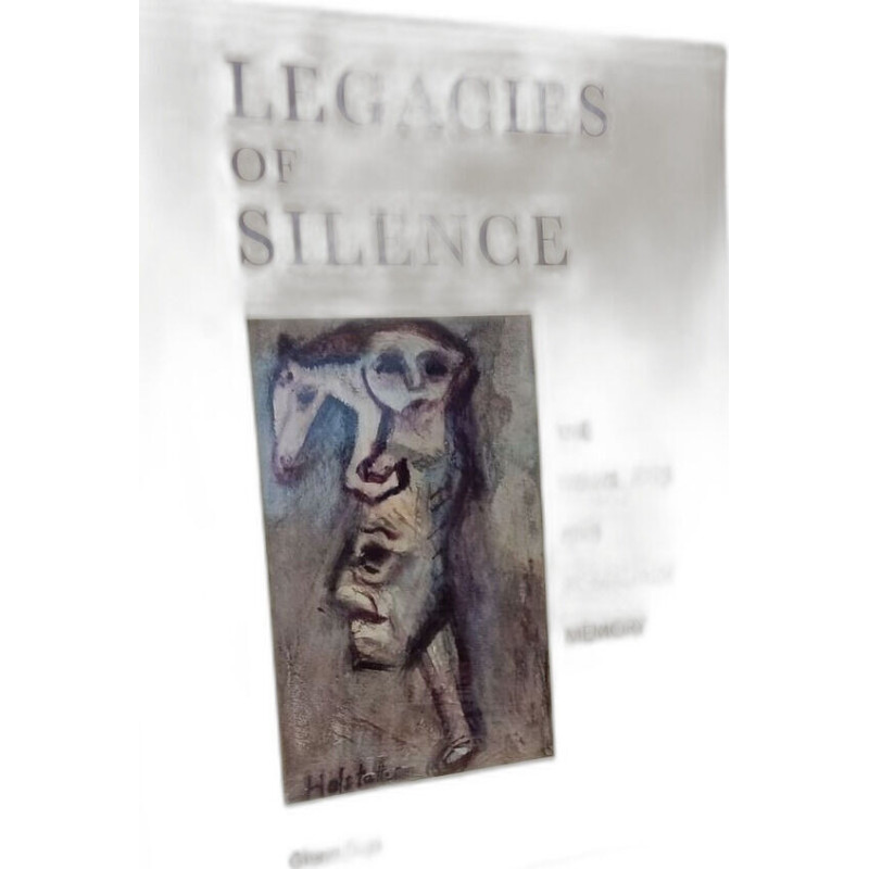 Legacies of Silence - The Visual Arts and Holocaust Memory