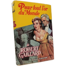Pour tout l'or du Monde - editions Fleuve Noir