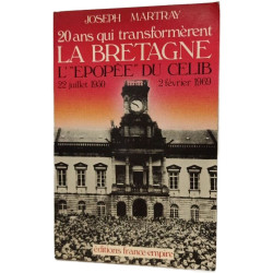 20 ans qui transformèrent la Bretagne. L''Epopée' du Celib 22...