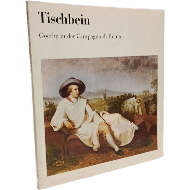 Tischbein - Goethe in Der Campagna Di Roma