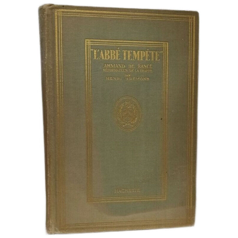 L'Abbé Tempête - Armand de Rance reformateur de la Trappe