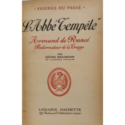 L'Abbé Tempête - Armand de Rance reformateur de la Trappe