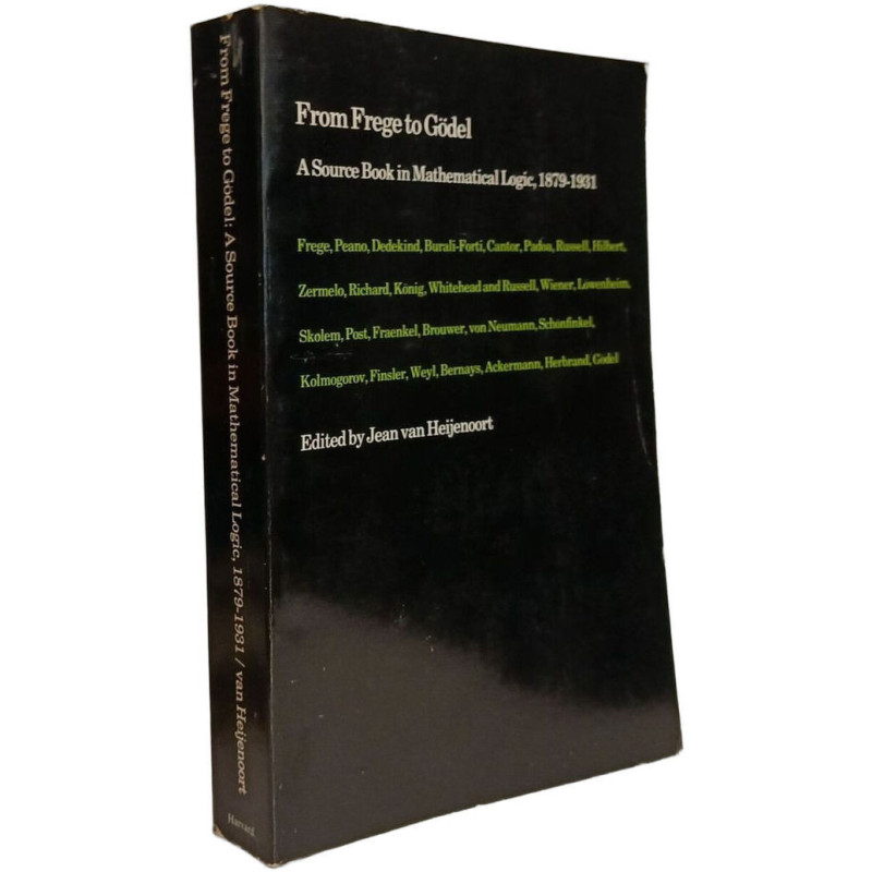 From Frege to Gödel. A source book in mathematical logic...