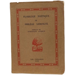 Florilège poétique de Philéas Lebesgue : Choix de poèmes et de...