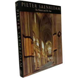 Pieter Saenredam: The Painter and His Time (Painters et sculptors)