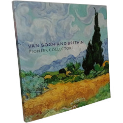 Van Gogh and Britain: Pioneer Collectors