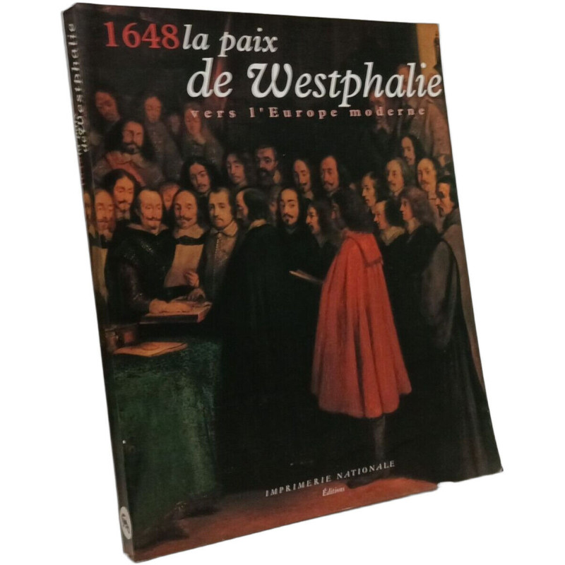 1648 La Paix De Westphalie. Vers L'Europe Moderne