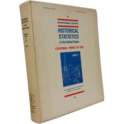 Historical Statistics of the United States - PART 1 + PART 2