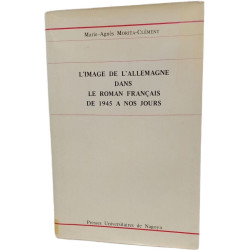 L'image de l'Allemagne dans le roman français de 1945 à nos jours