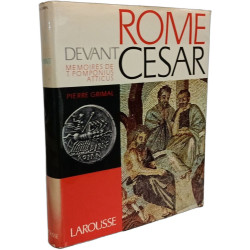 Rome devant César. Mémoires de T. Pomponius Atticus