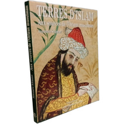 Terres d'Islam : Aux sources de l'Orient musulman