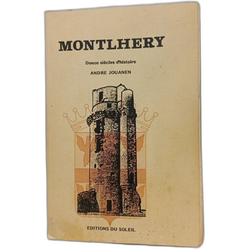 Montlhery - Douze siècles d'histoire