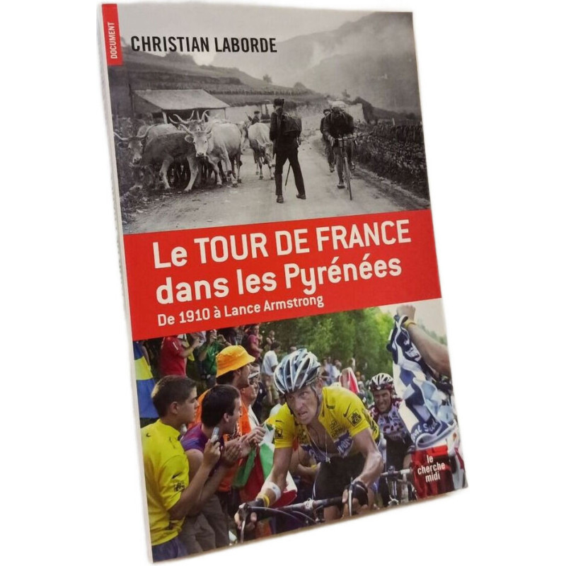 Le Tour de France dans les Pyrénées: De 1910 à Lance Armstrong