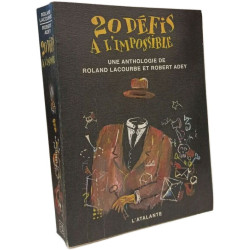 20 défis à l'impossible : Une anthologie de Roland Lacourbe et...