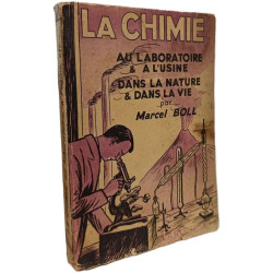 La Chimie au Laboratoire et à l'Usine dans la Nature et dans la Vie