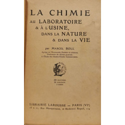 La Chimie au Laboratoire et à l'Usine dans la Nature et dans la Vie