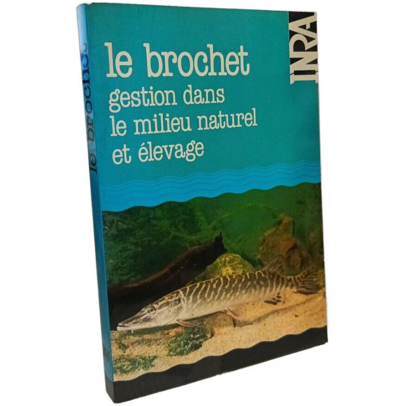 Le brochet : gestion dans le milieu naturel et élevage