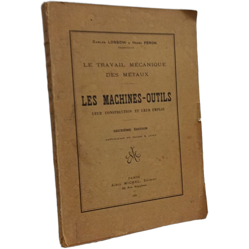 Le travail mécanique des métaux. Les machines-outils. Leur...