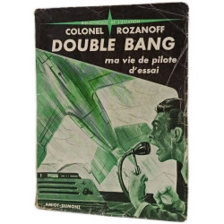 Double Bang - ma vie de pilote d'essai