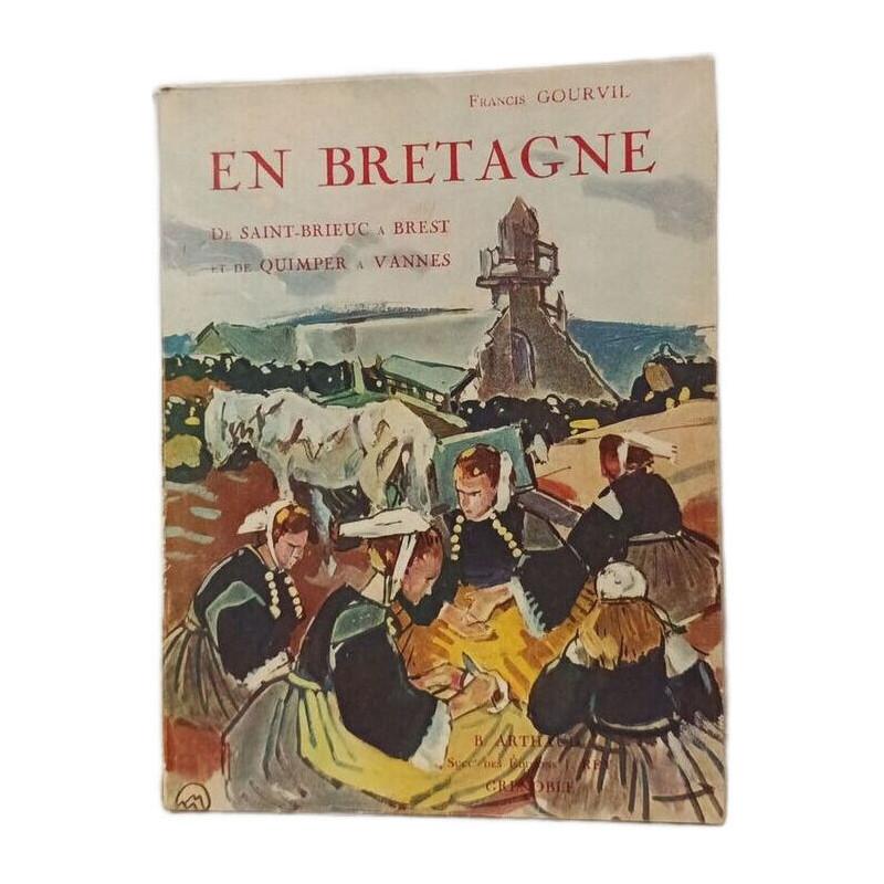 En Bretagne - De Saint-Brieuc à Brest et de Quimper à Vannes