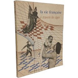 La vie française à travers les âges - 2e éd. 1962