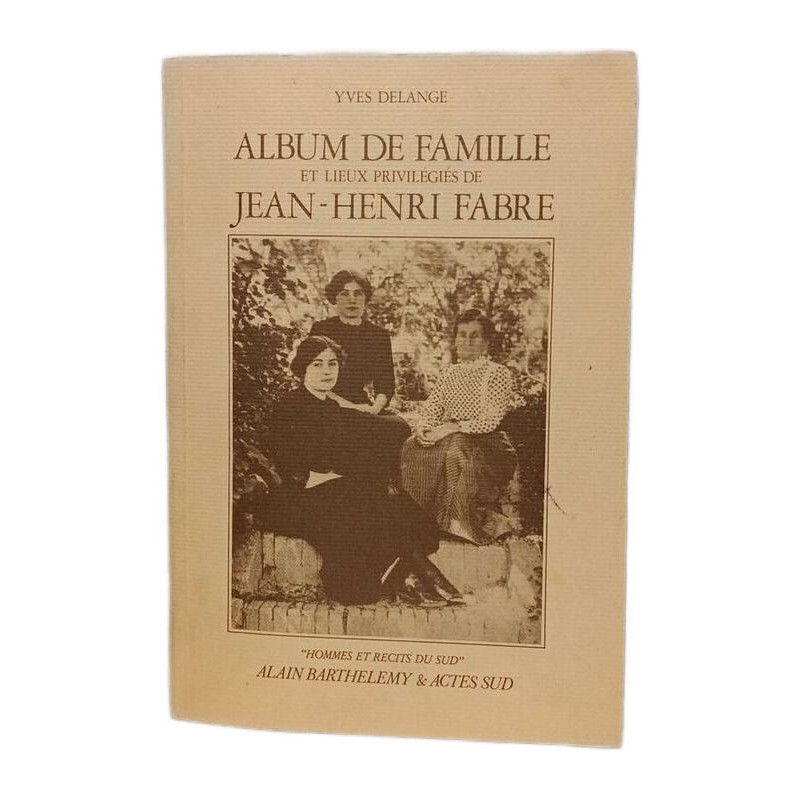 Album de famille et lieux privilégiés de Jean-Henri Fabre