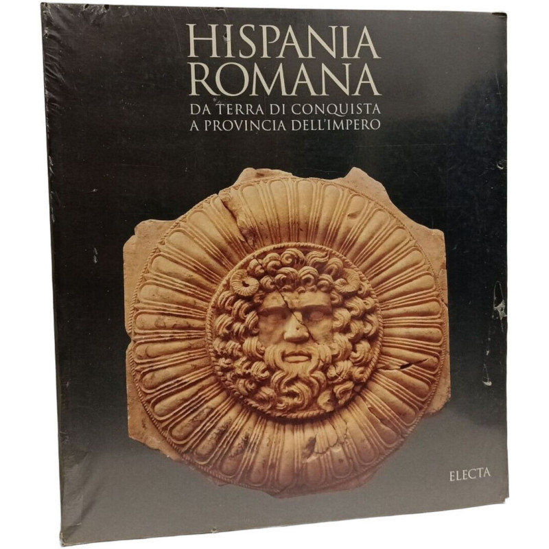 Hispania romana. Da terra di conquista a provincia dell'impero....