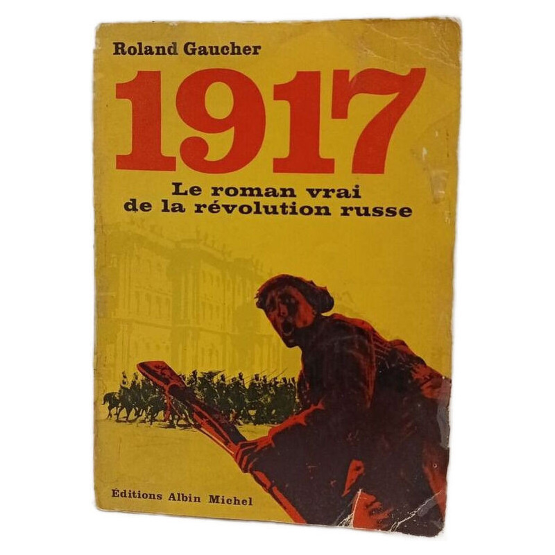 1917 : Le roman vrai de la révolution russe