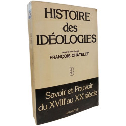 Histoire des idéologies - Savoir et Pouvoir du XVIIIe au XXe siècle