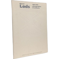 Marcel lods 1891 - 1978 photographies d'architecte (ALBUM CNAC)