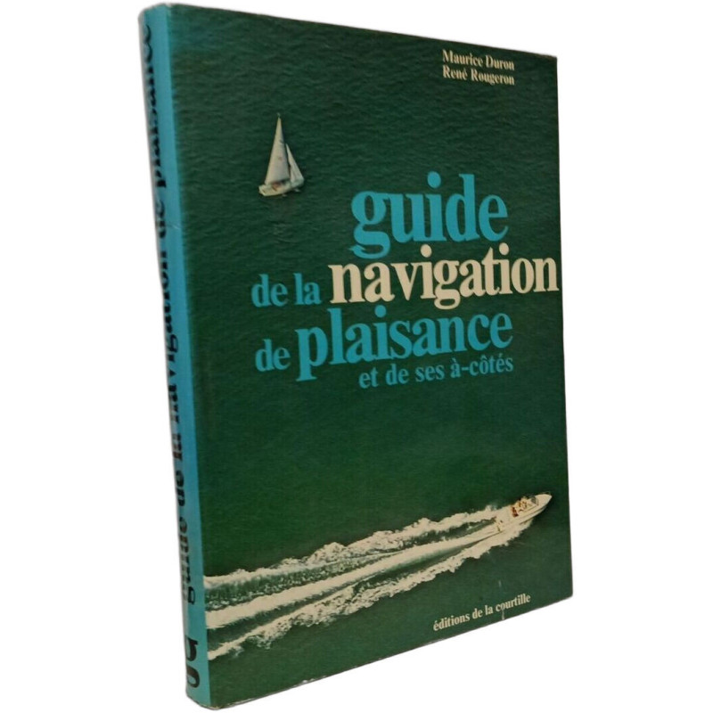 Guide de la navigation de plaisance et de ses a-cotes (Guides)