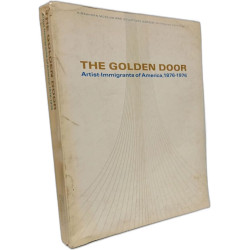 The Golden Door: Artist-Immigrants of America 1876-1976
