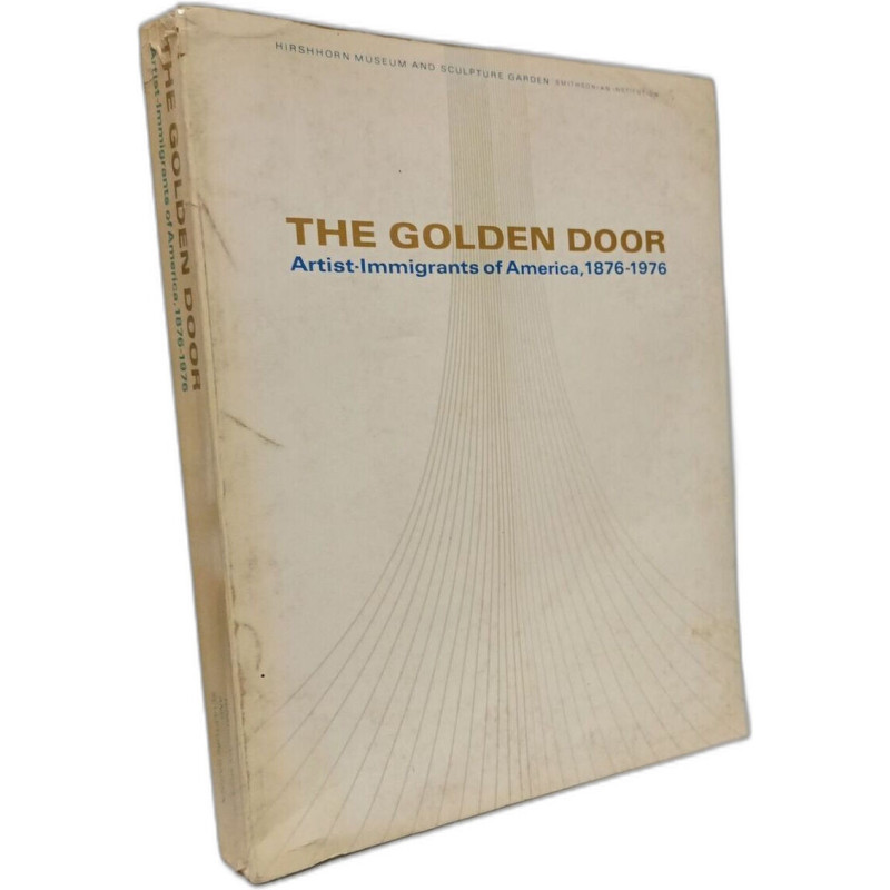 The Golden Door: Artist-Immigrants of America 1876-1976