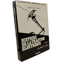 Histoire de la traction électrique - TOME 2 de 1940 à nos jours -...