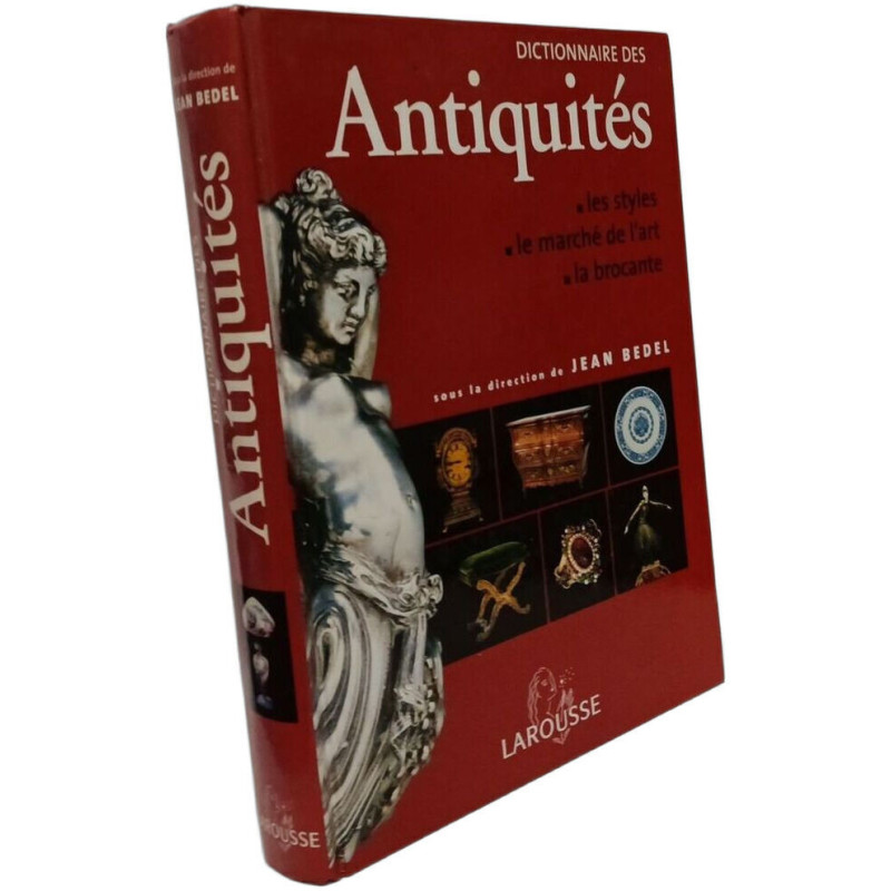 Dictionnaire des antiquités-les styles le marche de l'art-la brocante