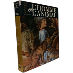 L'Homme et L'Animal : Cent mille ans de vie commune