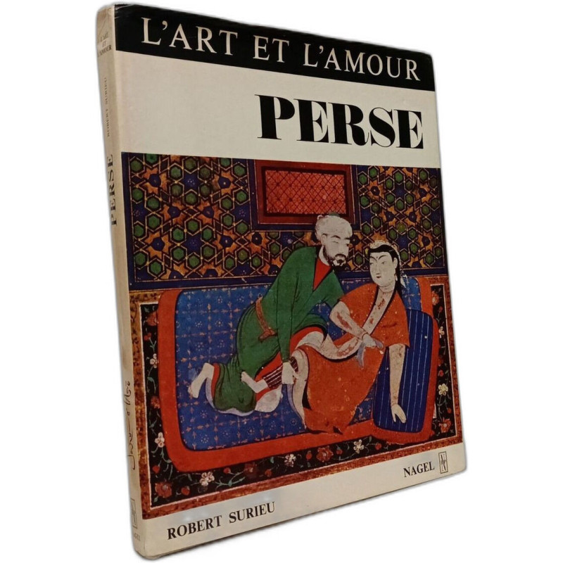 L'art et l'amour. Perse. Essai sur les représentations érotiques...
