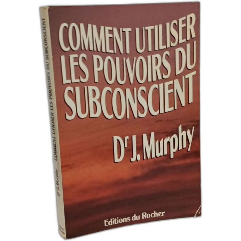 Comment utiliser les pouvoirs du subconscient