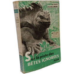 Sur la piste des bêtes ignorées - Tome II Amérique Sibérie Afrique