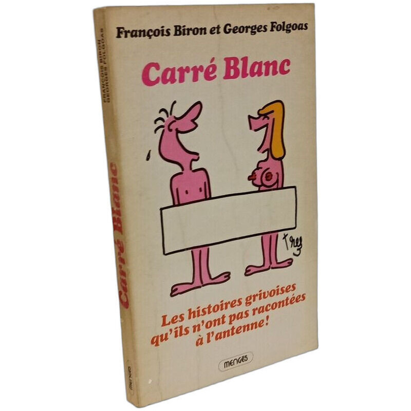 Carré blanc - les histoires grivoises qu'ils n'ont pas racontes à...