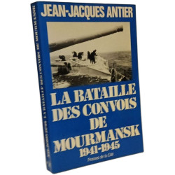 La Bataille Des Convois De Mourmansk 1941-1945