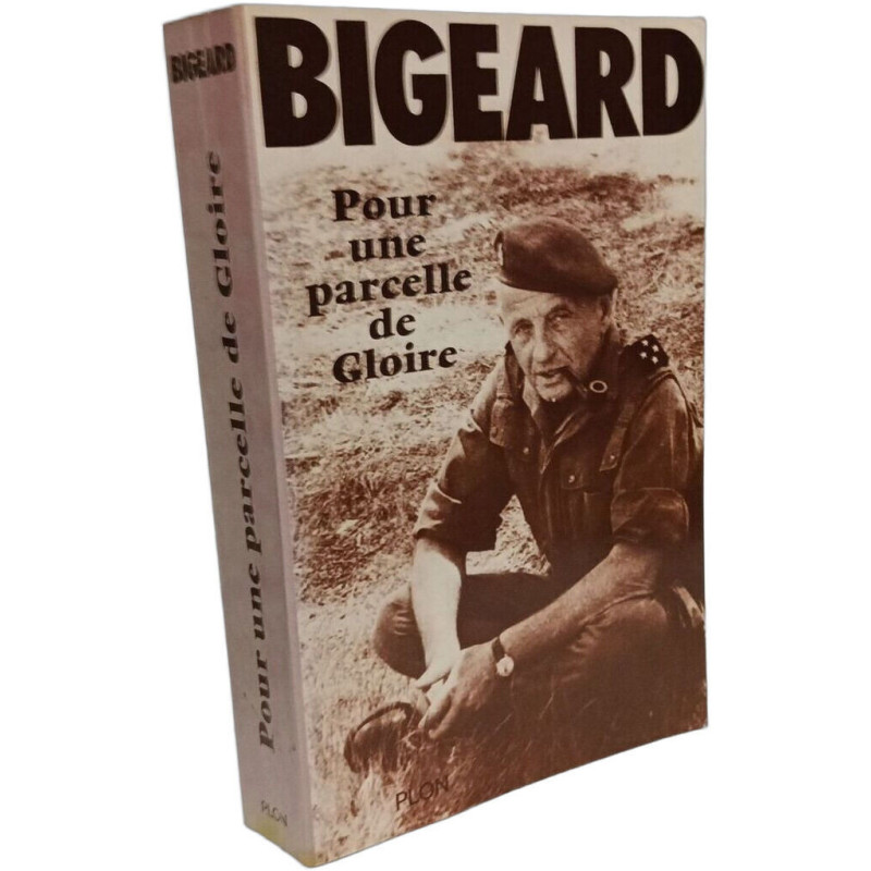 Bigeard: Pour une parcelle de gloire - avec une carte signée par...