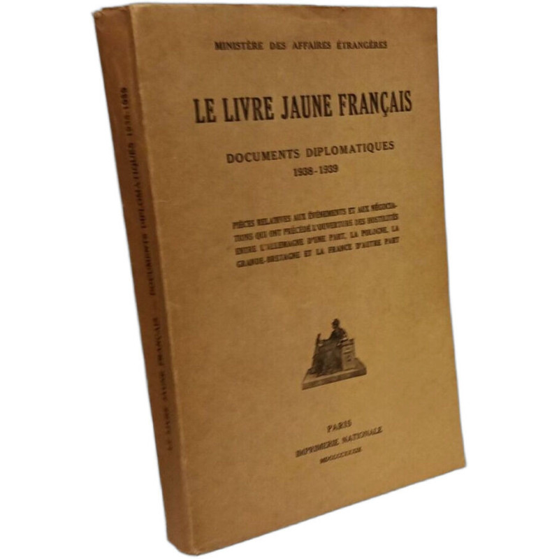 Le livre jaune français. Documents diplomatiques 1938-1939 -...