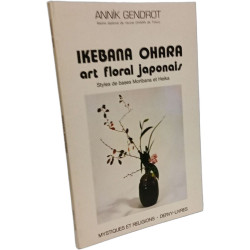 Ikebana Ohara : Art floral japonais styles de bases moribana et heika