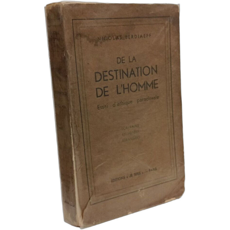 De la destination de l'homme - essai d'éthique paradoxale