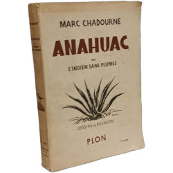 Anahuac ou l'Indien sans plumes - dessins de Brenson