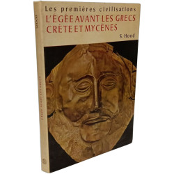 Les premières civilisations L'Égée avant les Grecs Crète et Mycènes