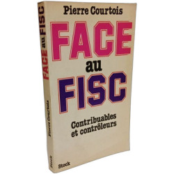 Face au fisc - Contribuables et contrôleurs