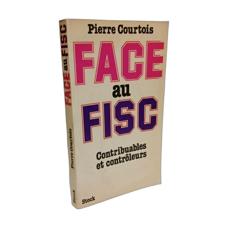Face au fisc - Contribuables et contrôleurs