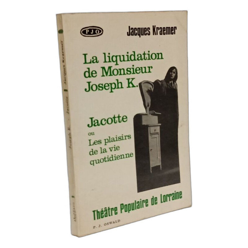 La liquidation de Monsieur Joseph K. Jacotte ou Les plaisirs de la...